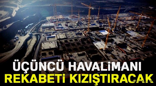 Üçüncü havalimanı rekabeti kızıştıracak