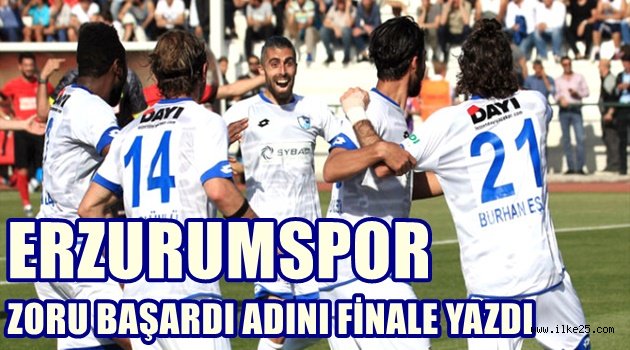 Ve Erzurumspor Finalde!!