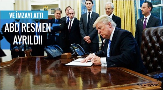 Ve Trump imzayı attı! ABD resmen ayrıldı