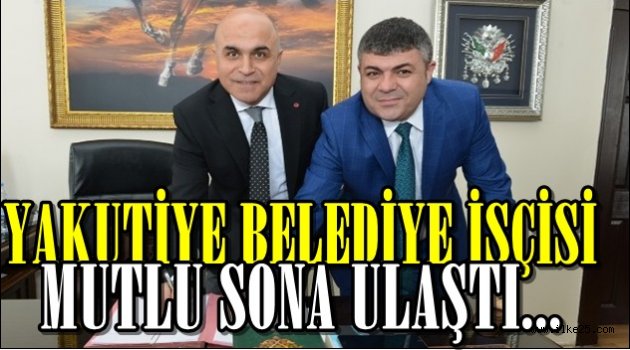 Yakutiye Belediye İşçisi Mutlu Sona Ulaştı