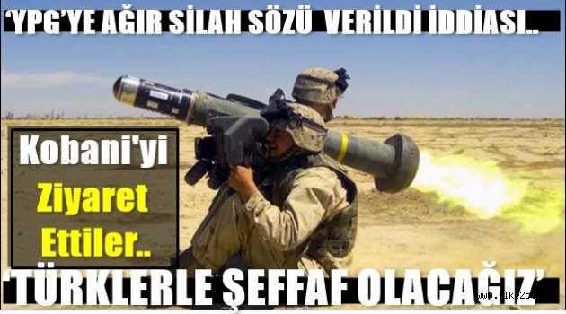 'YPG'YE AĞIR SİLAH SÖZÜ  VERİLDİ İDDİASI..